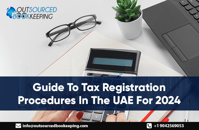 Guide To Tax Registration Procedures In The UAE For 2024